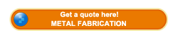 Get a quote about metal fabrication here